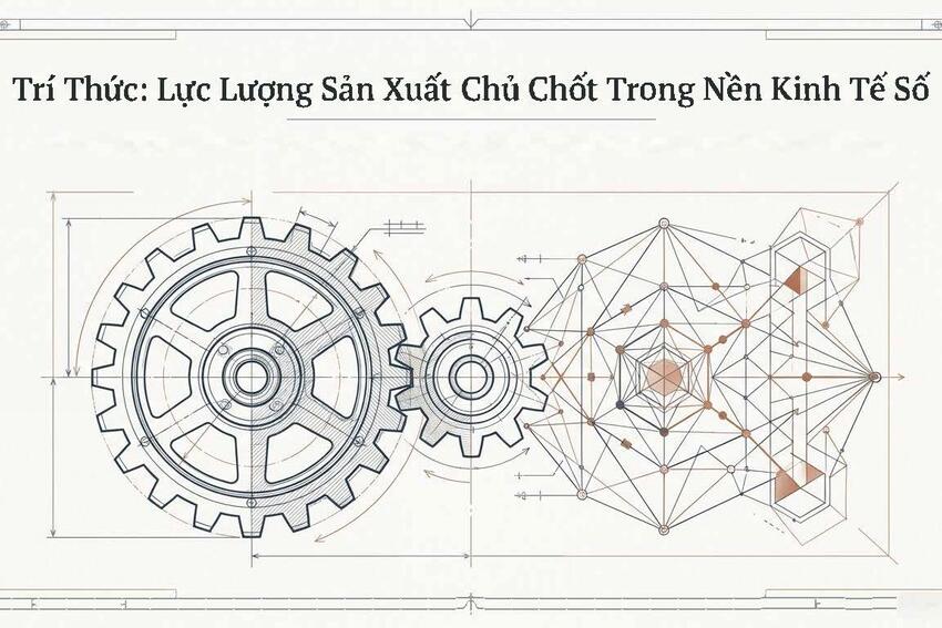 Trí thức: Lực lượng sản xuất chủ chốt trong nền kinh tế số